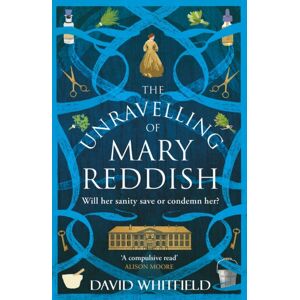 Legend Press Ltd The Unravelling Of Mary Reddish : A Powerful Historical Novel About A Woman Unjustly Committed To An Asylum Legend Press Ltd The Unravelling Of Mary Reddish : A Powerful Historical Novel About A Woman Unjustly Committed To An Asylum