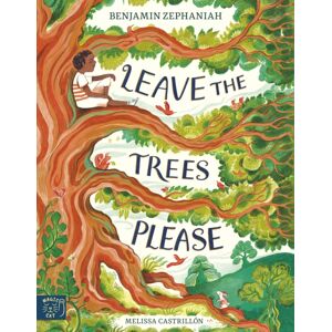 Magic Cat Publishing Leave The Trees, Please Magic Cat Publishing Leave The Trees, Please