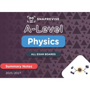 Miralo Education Group Snaprevise A-Level Physics Summary Notes Miralo Education Group Snaprevise A-Level Physics Summary Notes