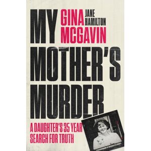 Reach plc My Mother'S Murder : A Daughter'S 35-Year Search For Truth Reach plc My Mother'S Murder : A Daughter'S 35-Year Search For Truth