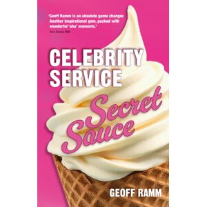Right Book Press Celebrity Service Secret Sauce : The Magic Ingredient Of Outstanding Customer And Team Experiences Right Book Press Celebrity Service Secret Sauce : The Magic Ingredient Of Outstanding Customer And Team Experiences