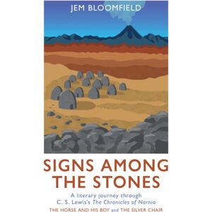 Darton, Longman & Todd Ltd Signs Among The Stones : A Literary Journey Through The Silver Chair And The Horse And His Boy Darton, Longman & Todd Ltd Signs Among The Stones : A Literary Journey Through The Silver Chair And The Horse And His Boy