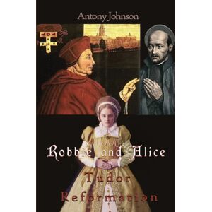 The Conrad Press Robbie And Alice - Tudor Reformation The Conrad Press Robbie And Alice - Tudor Reformation