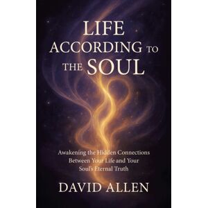 Collective Ink Life According To The Soul : Awakening The Hidden Connections Between Your Life And Your Soul?S Eternal Truth Collective Ink Life According To The Soul : Awakening The Hidden Connections Between Your Life And Your Soul?S Eternal Truth