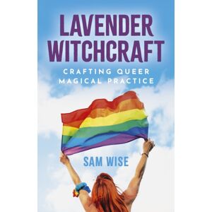 Collective Ink Lavender Witchcraft : Crafting Queer Magical Practice Collective Ink Lavender Witchcraft : Crafting Queer Magical Practice