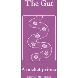 Hoxton Mini Press The Gut : A Pocket Primer Hoxton Mini Press The Gut : A Pocket Primer