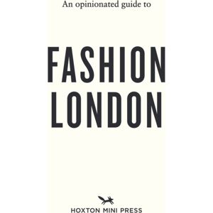 Hoxton Mini Press An Opinionated Guide To Fashion London Hoxton Mini Press An Opinionated Guide To Fashion London