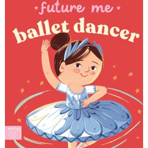 Magic Cat Publishing Future Me: Ballet Dancer Magic Cat Publishing Future Me: Ballet Dancer