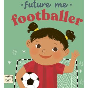 Magic Cat Publishing Future Me: Footballer Magic Cat Publishing Future Me: Footballer