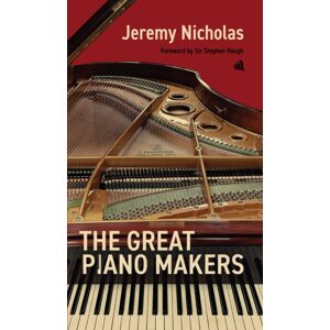 Chiselbury Publishing The Great Piano Makers Chiselbury Publishing The Great Piano Makers