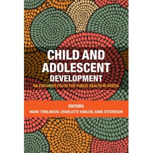 University of Cape Town Press Child And Adolescent Development : An Expanded Focus For Public Health In Africa University of Cape Town Press Child And Adolescent Development : An Expanded Focus For Public Health In Africa
