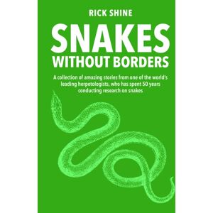 New Holland Publishers Snakes Without Borders : A Collection Of Amazing Stories From One Of The World'S Leading Herpetologists, Who Spent 50 Years Conducting Research On Snakes New Holland Publishers Snakes Without Borders : A Collection Of Amazing Stories From One Of The World'S Leading Herpetologists, Who Spent 50 Years Conducting Research On Snakes