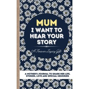 The Life Graduate Mum, I Want To Hear Your Story : A Mother'S Journal To Share Her Life, Stories, Love And Special Memories The Life Graduate Mum, I Want To Hear Your Story : A Mother'S Journal To Share Her Life, Stories, Love And Special Memories