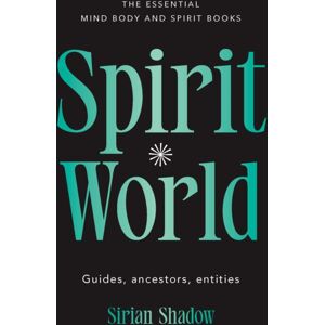 Rockpool Publishing Spirit World : Guides, Ancestors, Entities Rockpool Publishing Spirit World : Guides, Ancestors, Entities