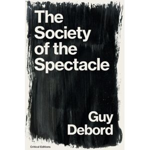 Critical Editions The Society Of The Spectacle Critical Editions The Society Of The Spectacle