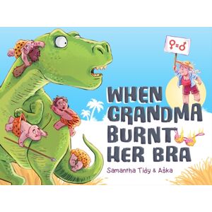 Exisle Publishing When Grandma Burnt Her Bra Exisle Publishing When Grandma Burnt Her Bra