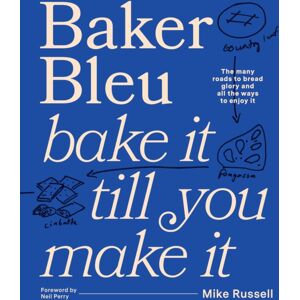 Murdoch Books Baker Bleu : Bake It Till You Make It Murdoch Books Baker Bleu : Bake It Till You Make It