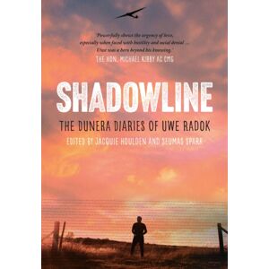 Monash University Publishing Shadowline : The Dunera Diaries Of Uwe Radok Monash University Publishing Shadowline : The Dunera Diaries Of Uwe Radok