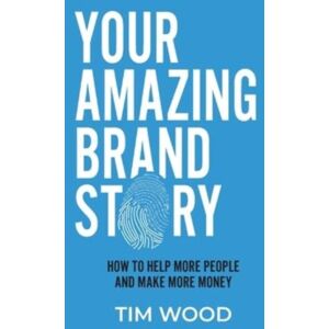 Fit Brand Pty Ltd Your Amazing Brand Story : How To Help More People & Make More Money Fit Brand Pty Ltd Your Amazing Brand Story : How To Help More People & Make More Money