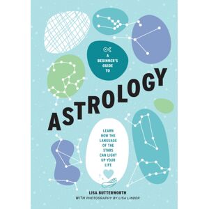 Smith Street Books A Beginner'S Guide To Astrology : Learn How The Language Of The Stars Can Light Up Your Life Smith Street Books A Beginner'S Guide To Astrology : Learn How The Language Of The Stars Can Light Up Your Life