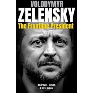 Wilkinson Publishing Zelensky: The Frontline President Wilkinson Publishing Zelensky: The Frontline President