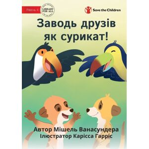 Library for All Make Friends Like A Meerkat - Заводь друзів як сурикат Library for All Make Friends Like A Meerkat - Заводь друзів як сурикат