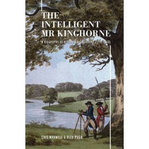 Australian Scholarly Publishing The Intelligent Mr Kinghorne : A Biography Of Alexander Kinghorne (1770–1846) Australian Scholarly Publishing The Intelligent Mr Kinghorne : A Biography Of Alexander Kinghorne (1770–1846)