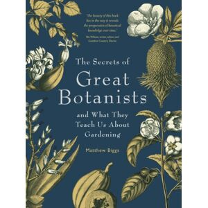 Exisle Publishing The Secrets Of Great Botanists : And What They Teach Us About Gardening Exisle Publishing The Secrets Of Great Botanists : And What They Teach Us About Gardening