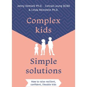 Exisle Publishing Complex Kids, Simple Solutions : How To Raise Resilient, Confident, Likeable Kids Exisle Publishing Complex Kids, Simple Solutions : How To Raise Resilient, Confident, Likeable Kids