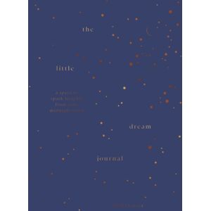 Smith Street Books The Little Dream Journal : A Space To Spark Insights From Your Midnight Mind Smith Street Books The Little Dream Journal : A Space To Spark Insights From Your Midnight Mind