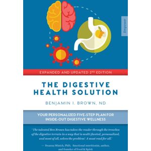 Exisle Publishing The Digestive Health Solution - Expanded & Updated 2nd Edition : Your Personalized Five-Step Plan For Inside-Out Digestive Wellness Exisle Publishing The Digestive Health Solution - Expanded & Updated 2nd Edition : Your Personalized Five-Step Plan For Inside-Out Digestive Wellness