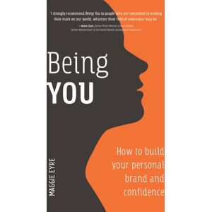 Exisle Publishing Being You : How To Build Your Personal Brand And Confidence Exisle Publishing Being You : How To Build Your Personal Brand And Confidence