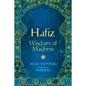 Blue Angel Gallery Hafiz: Wisdom Of Madness : Selected Poems Blue Angel Gallery Hafiz: Wisdom Of Madness : Selected Poems