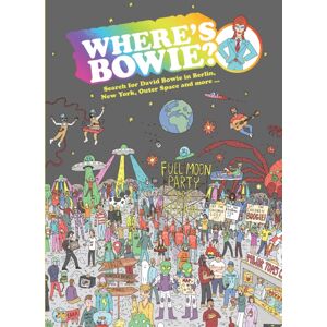 Smith Street Books Where'S Bowie? : Search For David Bowie In Berlin, Studio 54, Outer Space And More… Smith Street Books Where'S Bowie? : Search For David Bowie In Berlin, Studio 54, Outer Space And More…