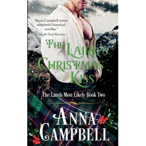 Anna Campbell The Laird'S Christmas Kiss : The Lairds Most Likely Book 2 Anna Campbell The Laird'S Christmas Kiss : The Lairds Most Likely Book 2