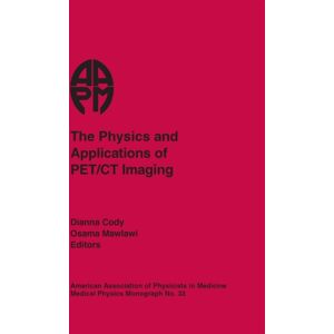 Medical Physics Publishing Corporation The Physics And Applications Of Pet/ct Imaging Medical Physics Publishing Corporation The Physics And Applications Of Pet/ct Imaging