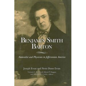 Missouri Botanical Garden Press Benjamin Smith Barton - Naturalist And Physician In Jeffersonian America Missouri Botanical Garden Press Benjamin Smith Barton - Naturalist And Physician In Jeffersonian America