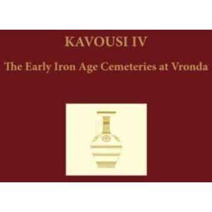 INSTAP Academic Press Kavousi Iv (2-Volume Set) : The Early Iron Age Cemeteries At Vronda INSTAP Academic Press Kavousi Iv (2-Volume Set) : The Early Iron Age Cemeteries At Vronda