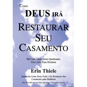 Narrowroad Publishing House Como Deus Ira Restaurar Seu Casamento Narrowroad Publishing House Como Deus Ira Restaurar Seu Casamento
