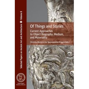 Archaeological Institute of America Of Things And Stories : Current Approaches To Object Biography, Medium, And Materiality Archaeological Institute of America Of Things And Stories : Current Approaches To Object Biography, Medium, And Materiality