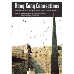 Duke University Press Hong Kong Connections : Transnational Imagination In Action Cinema Duke University Press Hong Kong Connections : Transnational Imagination In Action Cinema