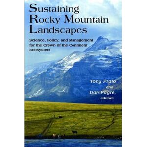 Taylor & Francis Inc Sustaining Rocky Mountain Landscapes : Science, Policy, And Management For The Crown Of The Continent Ecosystem Taylor & Francis Inc Sustaining Rocky Mountain Landscapes : Science, Policy, And Management For The Crown Of The Continent Ecosystem