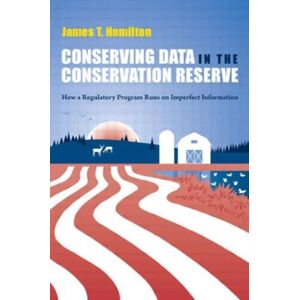 Taylor & Francis Inc Conserving Data In The Conservation Reserve : How A Regulatory Program Runs On Imperfect Information Taylor & Francis Inc Conserving Data In The Conservation Reserve : How A Regulatory Program Runs On Imperfect Information