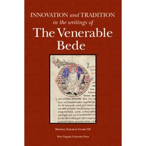 West Virginia University Press And Tradition In The Writings Of The Venerable Bede West Virginia University Press And Tradition In The Writings Of The Venerable Bede