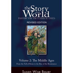 Peace Hill Press Story Of The World, Vol. 2 : History For The Classical Child: The Middle Ages Peace Hill Press Story Of The World, Vol. 2 : History For The Classical Child: The Middle Ages