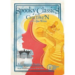 Peace Hill Press Spooky Classics For Children : A Companion Reader With Dramatizations Peace Hill Press Spooky Classics For Children : A Companion Reader With Dramatizations