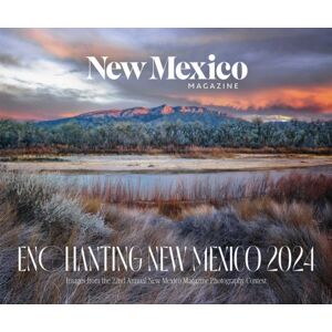 New Mexico Magazine 2024 Enchanting Mexico Calendar : Images From The 22nd Annual Mexico Magazine Photo Contest New Mexico Magazine 2024 Enchanting Mexico Calendar : Images From The 22nd Annual Mexico Magazine Photo Contest