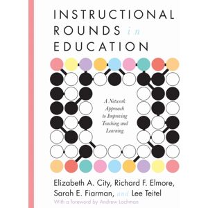 Harvard Educational Publishing Group Instructional Rounds In Education : A Network Approach To Improving Teaching And Learning Harvard Educational Publishing Group Instructional Rounds In Education : A Network Approach To Improving Teaching And Learning