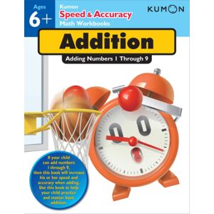 Kumon Publishing North America, Inc Kumon Speed & Accuracy Addition: Adding Numbers 1 Through 9 Kumon Publishing North America, Inc Kumon Speed & Accuracy Addition: Adding Numbers 1 Through 9