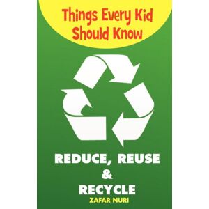 Eman Publishing Things Every Kid Should Know-Reduce, Reuse & Recycle Eman Publishing Things Every Kid Should Know-Reduce, Reuse & Recycle